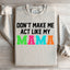Sudadera "No me hagas actuar como mi mamá"