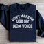 Sudadera "No me hagas usar mi voz de mamá"