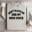 Sudadera "No me hagas usar mi voz de mamá"