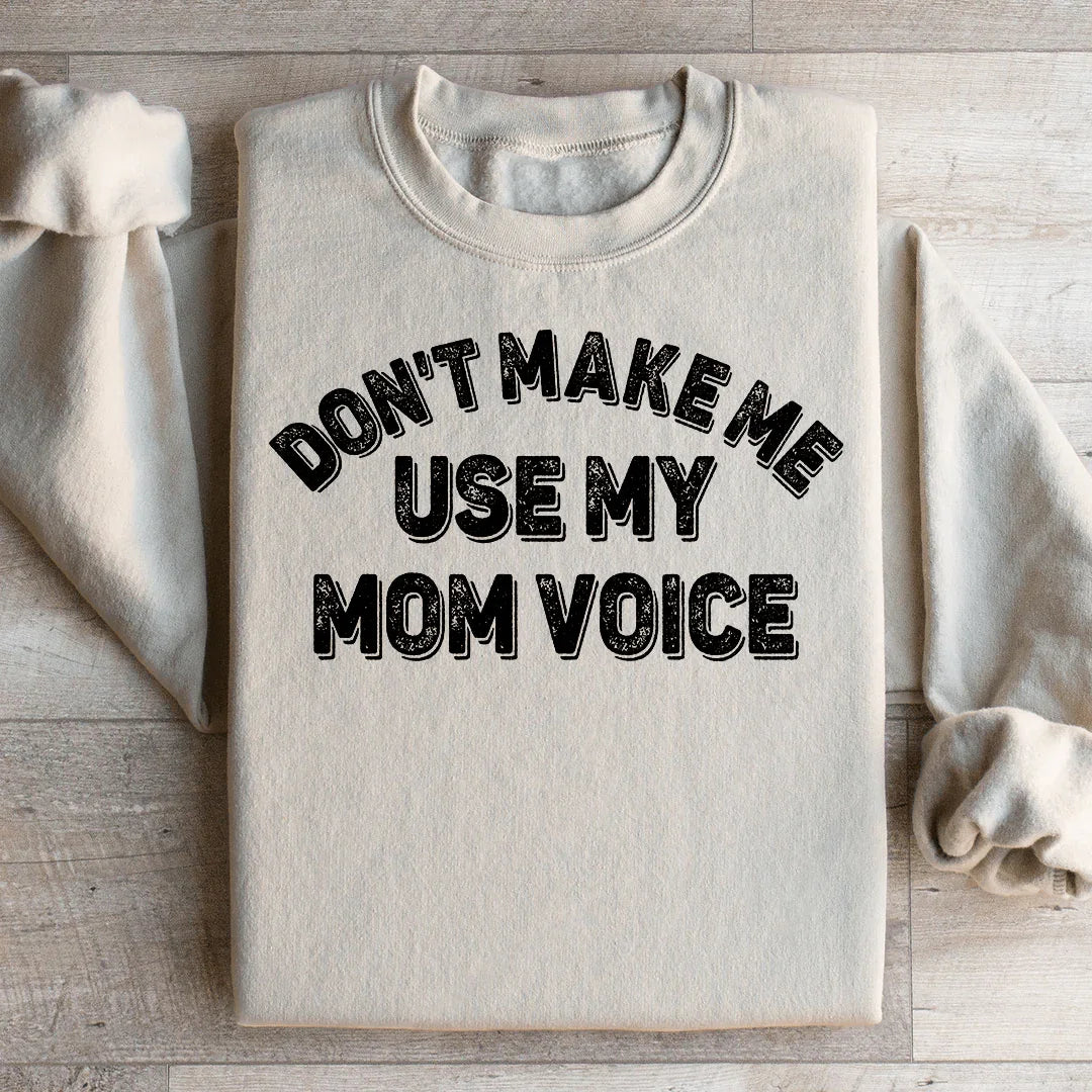 Sudadera "No me hagas usar mi voz de mamá"
