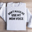 Sudadera "No me hagas usar mi voz de mamá"