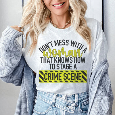 Don't Mess With A Woman Tee