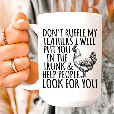 Don't Ruffle My Feathers Ceramic Mug - 15 oz