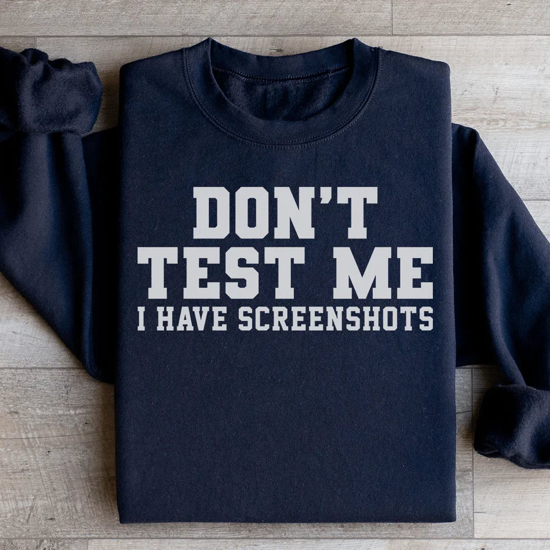Sudadera "No me pruebes, tengo capturas de pantalla"