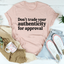 Don't Trade Your Authenticity For Approval Tee - Korvel