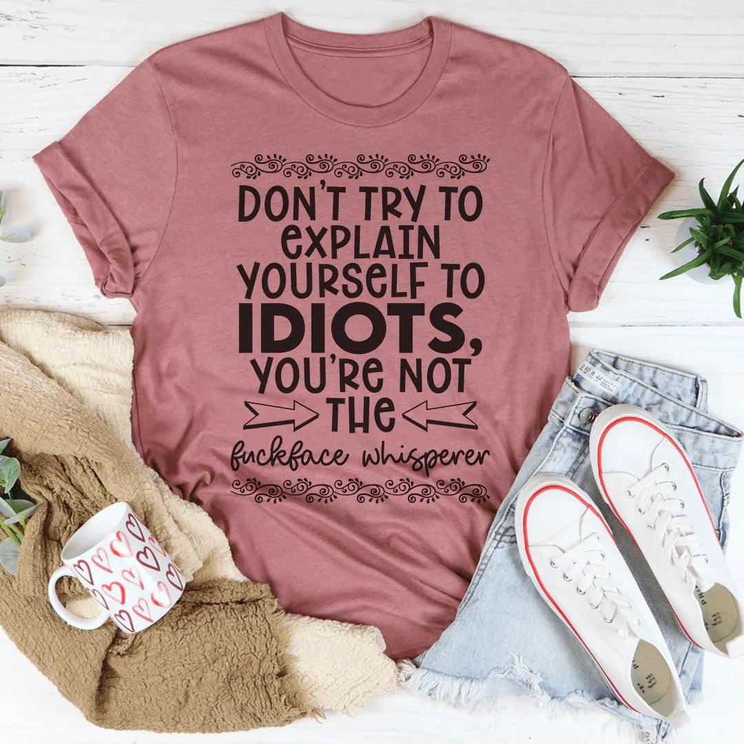 Don't Try To Explain Yourself Tee - Korvel