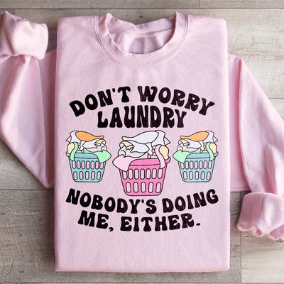 Don't Worry Laundry Sweatshirt