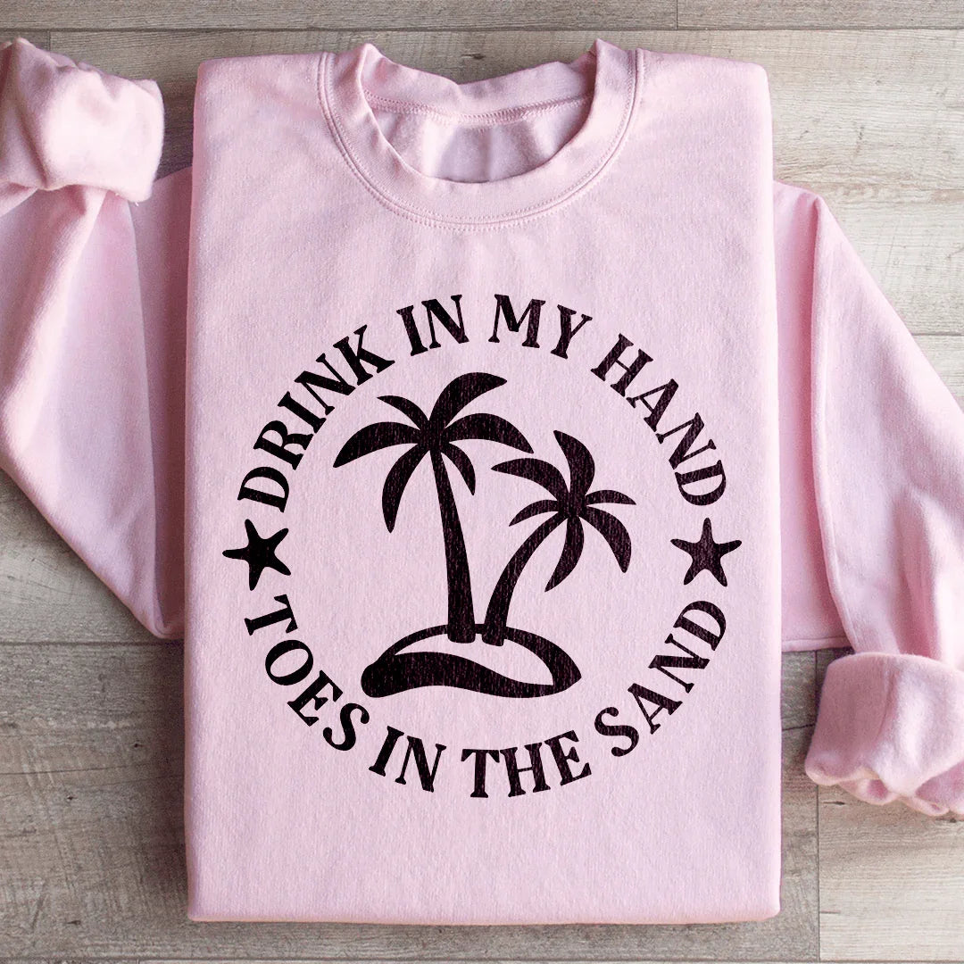 Sudadera Drink In My Hand Toes In The Sand