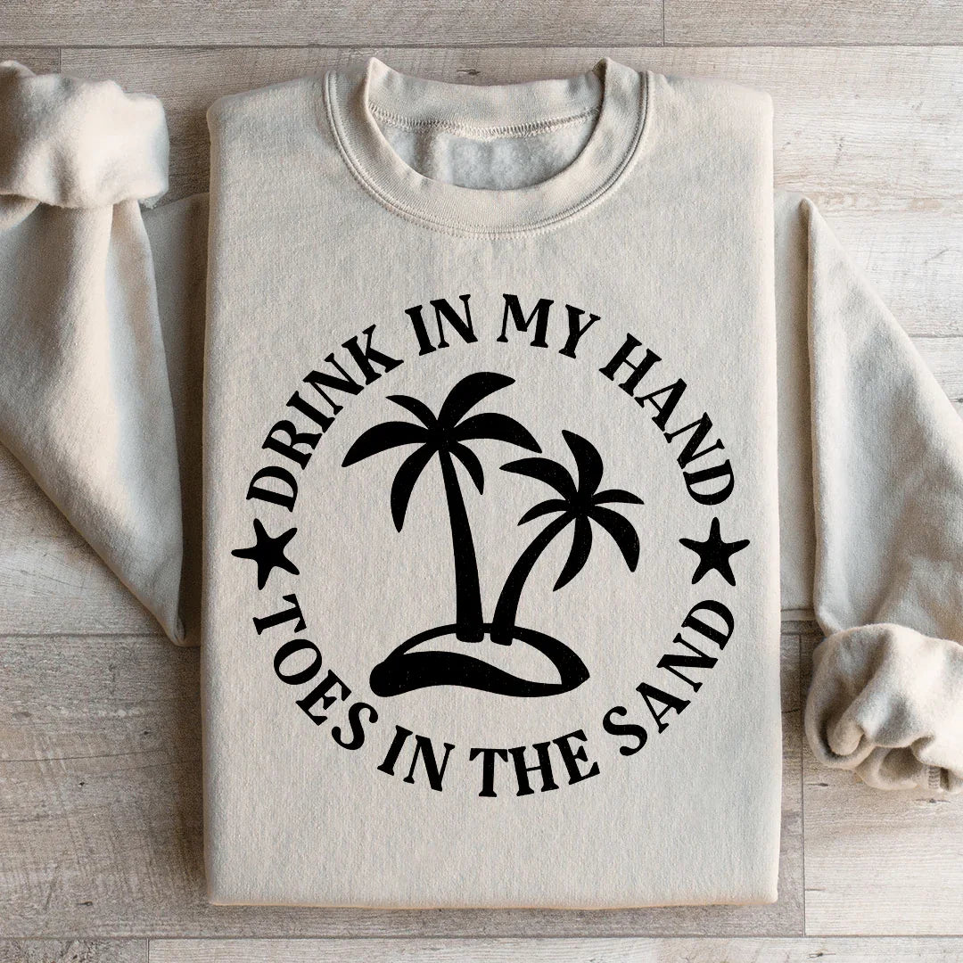 Sudadera Drink In My Hand Toes In The Sand