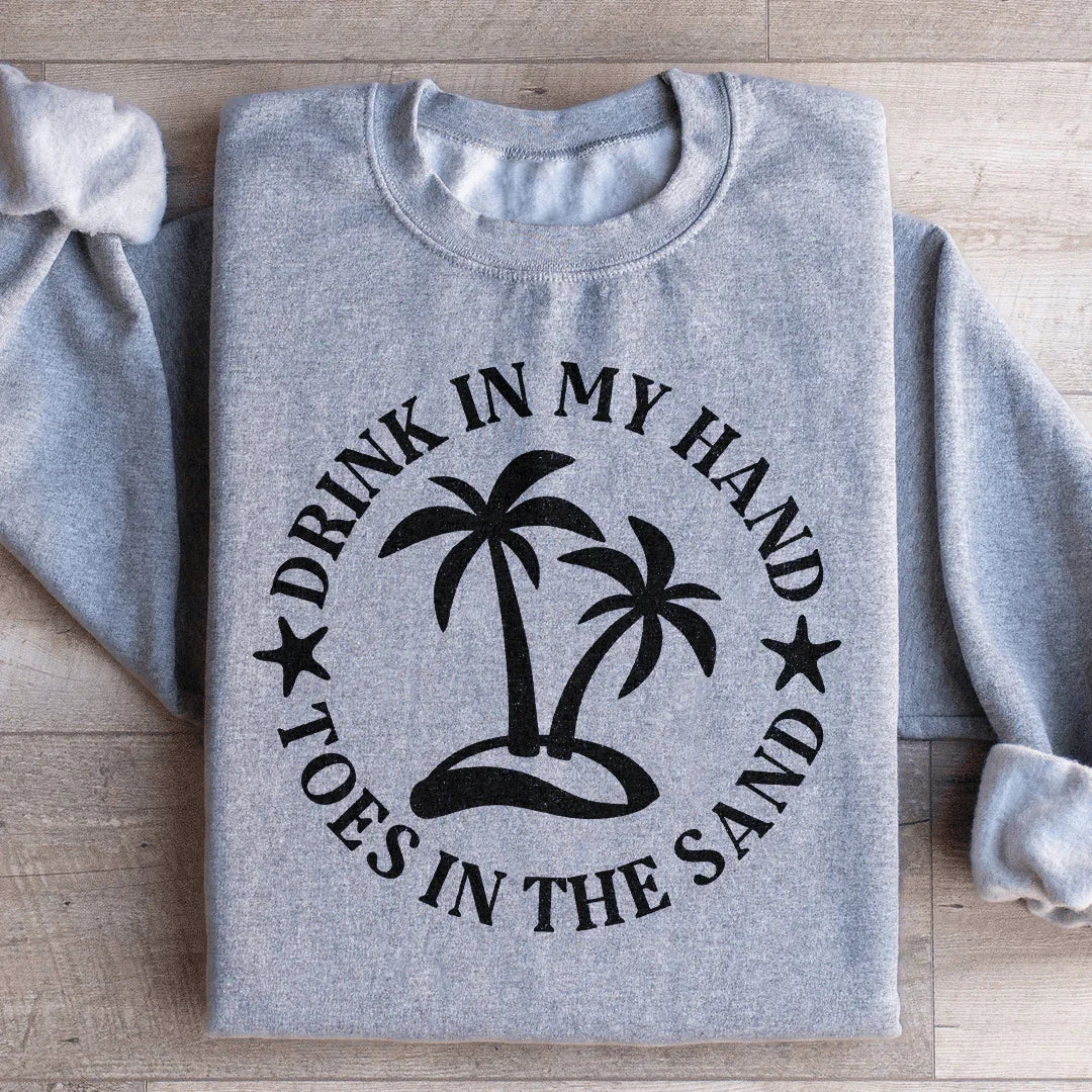 Sudadera Drink In My Hand Toes In The Sand