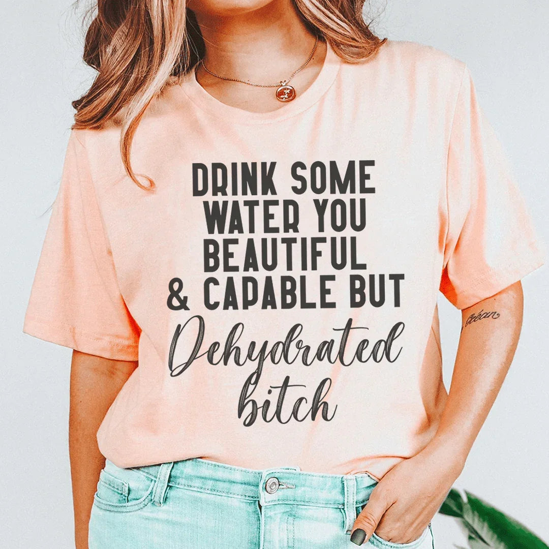 Bebe un poco de agua, camiseta hermosa