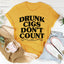 Drunk Cigs Don't Count Tee