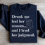 Drunk Me Had Her Reasons Sweatshirt