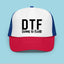 DTF Down To Float Trucker Hat