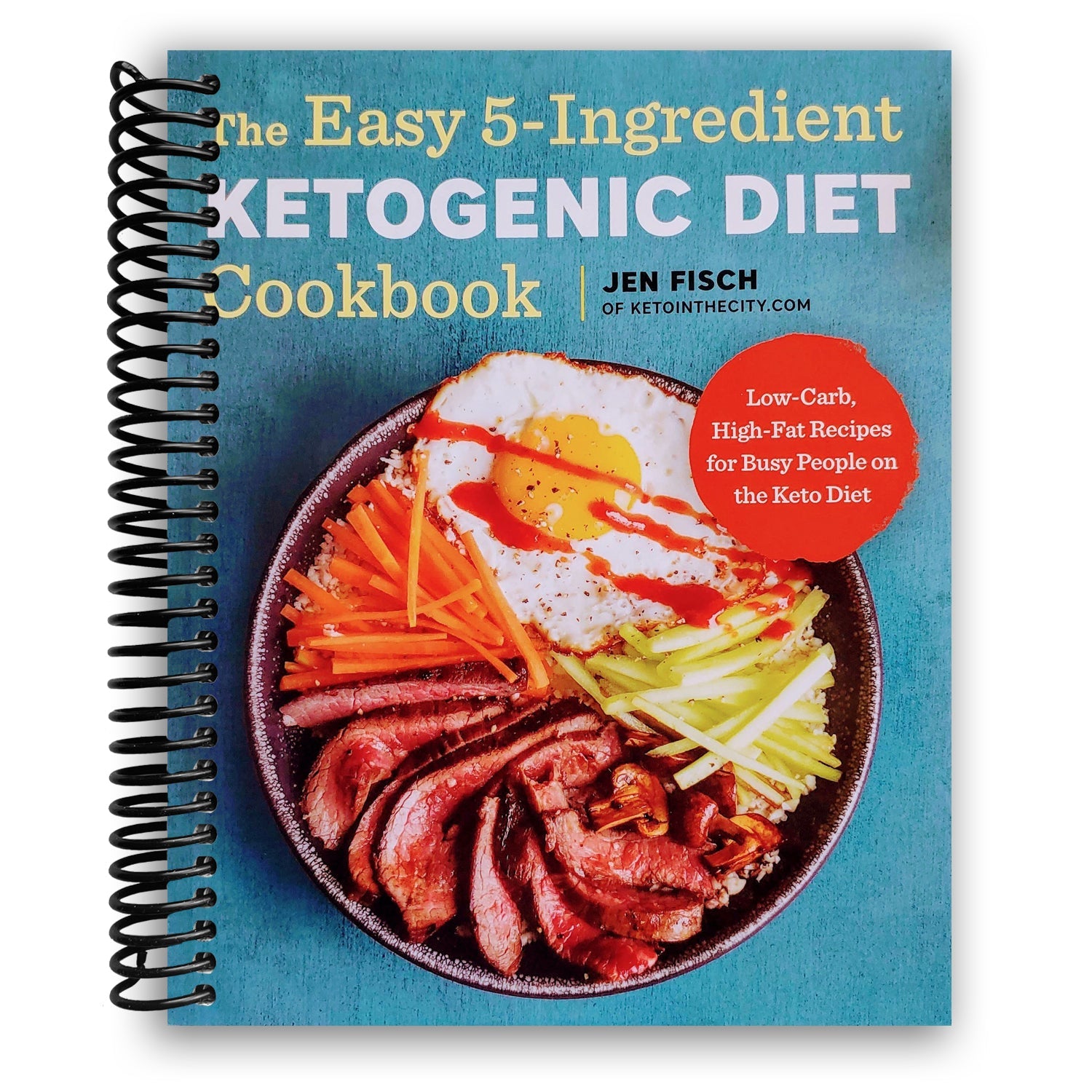 The Easy 5-Ingredient Ketogenic Diet Cookbook: Low-Carb, High-Fat Recipes for Busy People on the Keto Diet (Spiral Bound) - Korvel