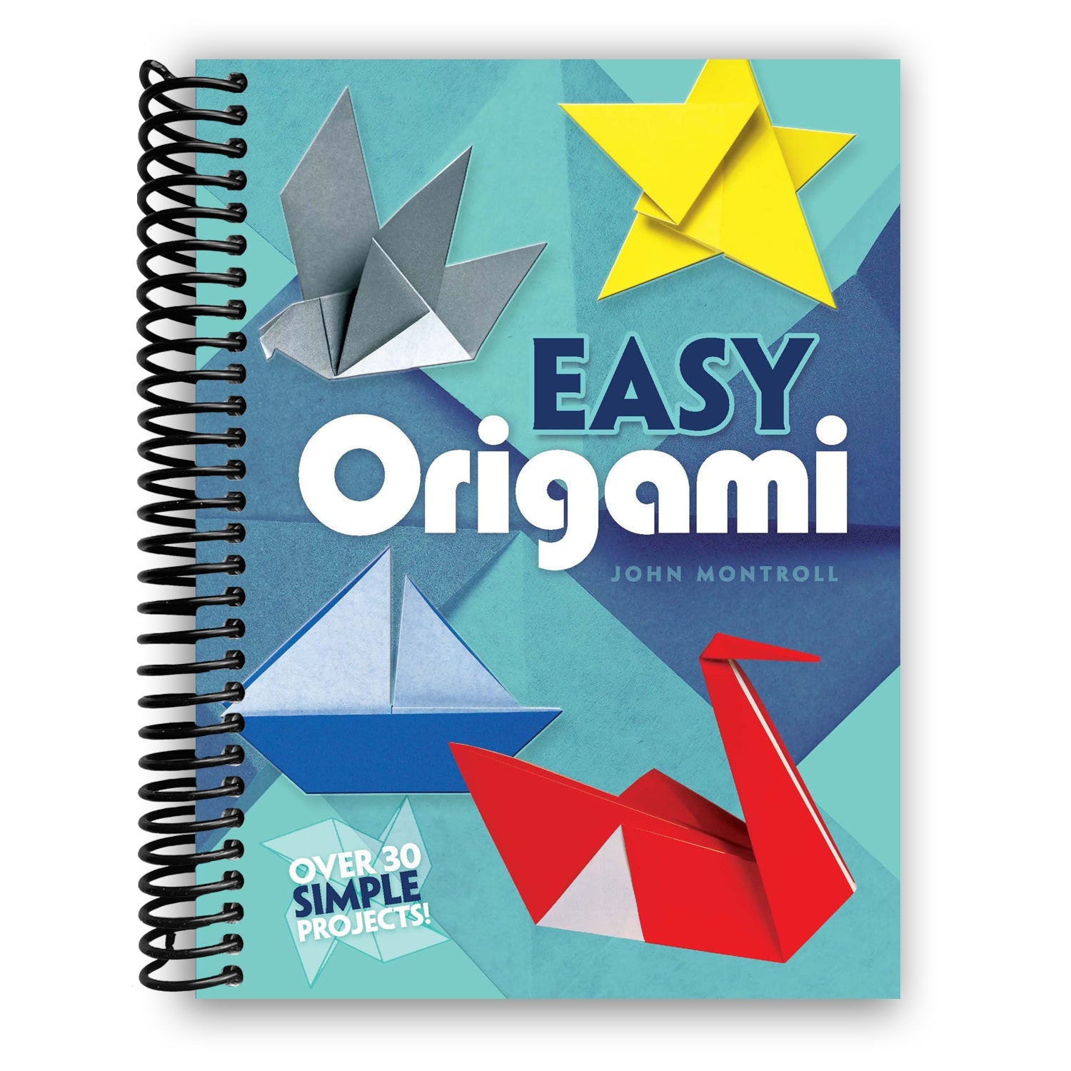 Ultimate Easy Origami: 30+ Fun Projects for All Ages (Spiral Bound) - Korvel