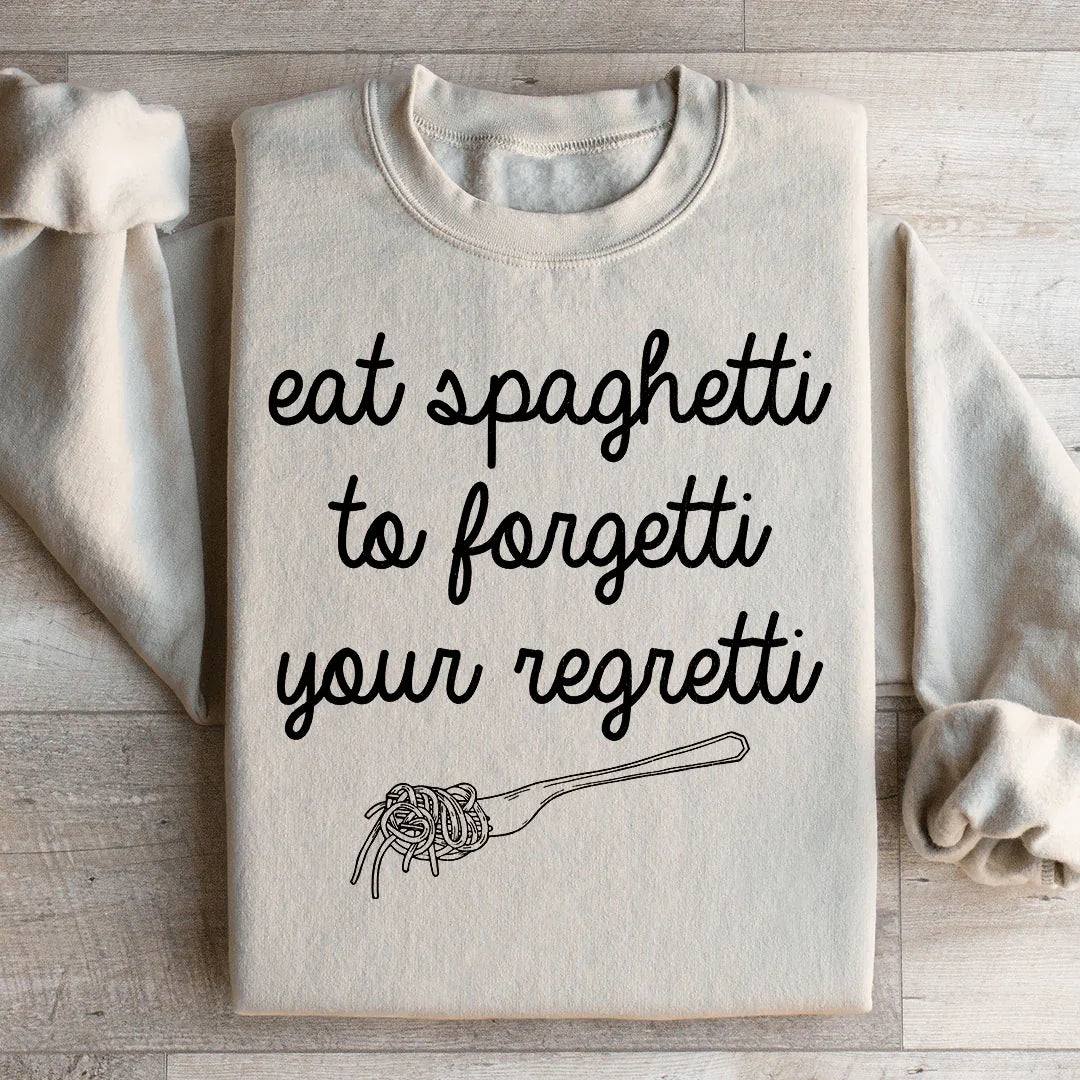 Sudadera "Come espaguetis para olvidar tus arrepentimientos"