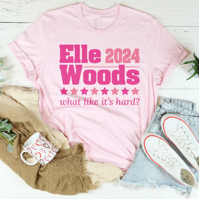 Elle Woods 2024 What Like It's Hard Tee