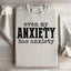 Even My Anxiety Has Anxiety Sweatshirt