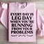 Chaque jour est un jour de jambes Sweatshirt