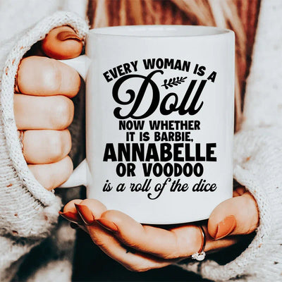 Every Woman Is A Doll Ceramic Mug - 15 oz