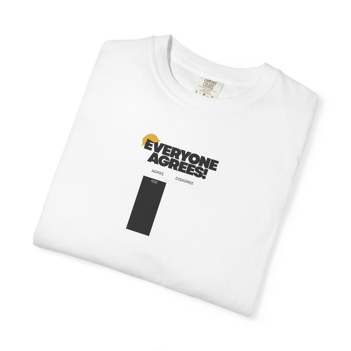 Everyone Agrees – Garment-Dyed Unisex T-Shirt