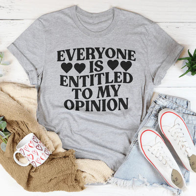 Todos Tienen Derecho A Mi Opinión Tee