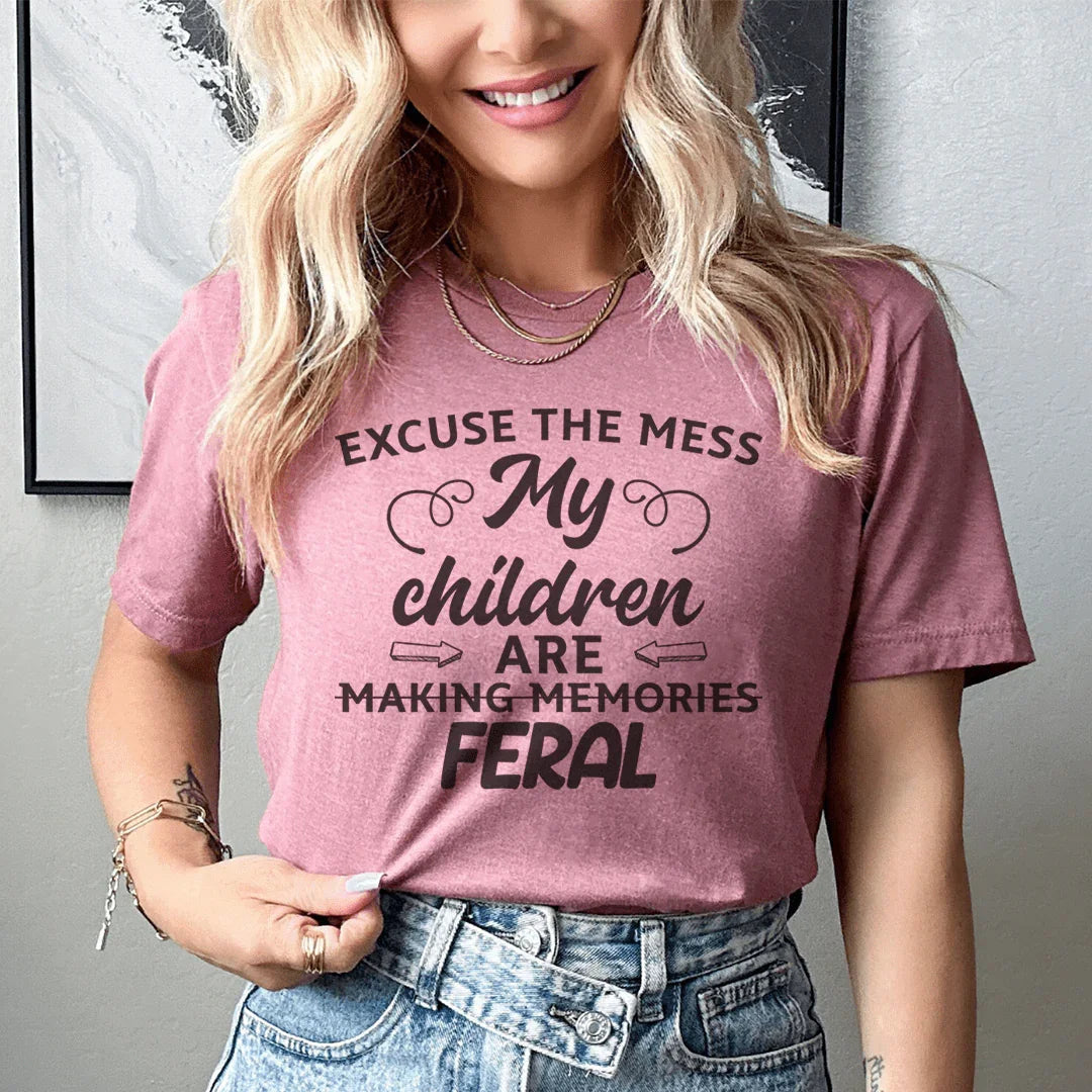 Disculpa el Desorden que Mis Hijos Están Haciendo Recuerdos Feral Tee