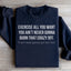 Sudadera Ejercita Todo Lo Que Quieras