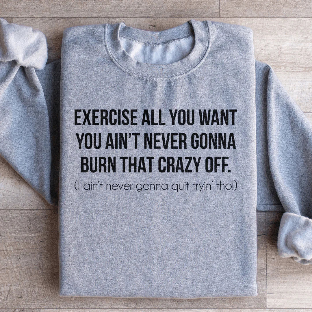 Sudadera Ejercita Todo Lo Que Quieras