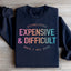Established Expensive & Difficult Sweatshirt