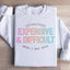 Established Expensive & Difficult Sweatshirt