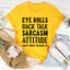 Eye Rolls Back Talk Sarcasm Attitude Tee - Korvel