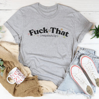 F* Esa camiseta respetuosamente