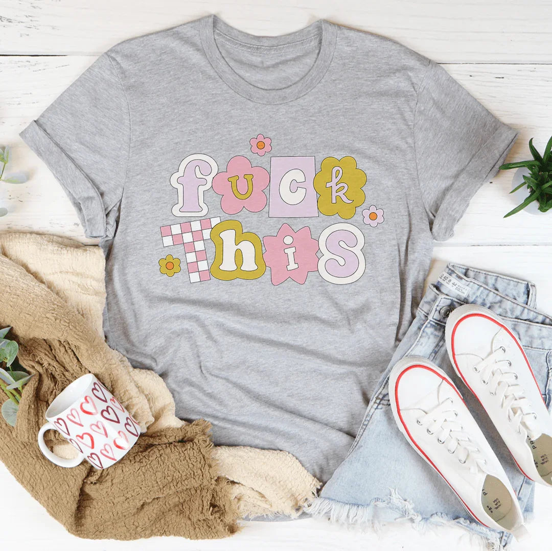 F* This T-Shirt