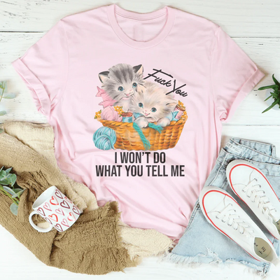 Jódete, no haré lo que me digas Tee