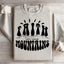 Faith Can Move Mountains Sweatshirt