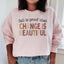 Fall Is Proof That Change Is Beautiful Sweatshirt