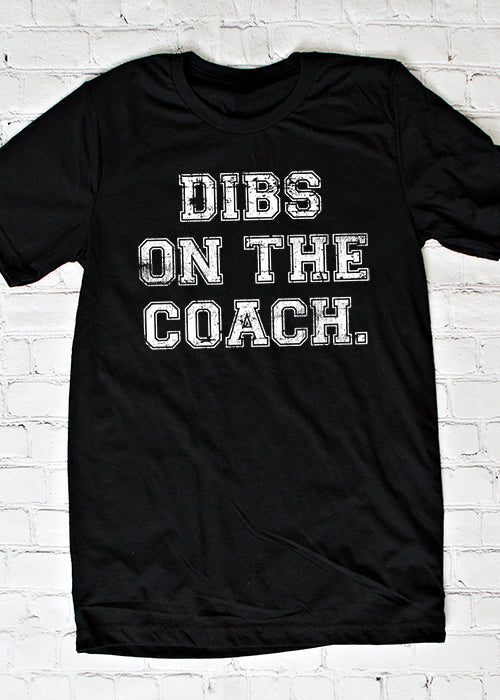 Dibs on the Coach T-Shirt - Korvel