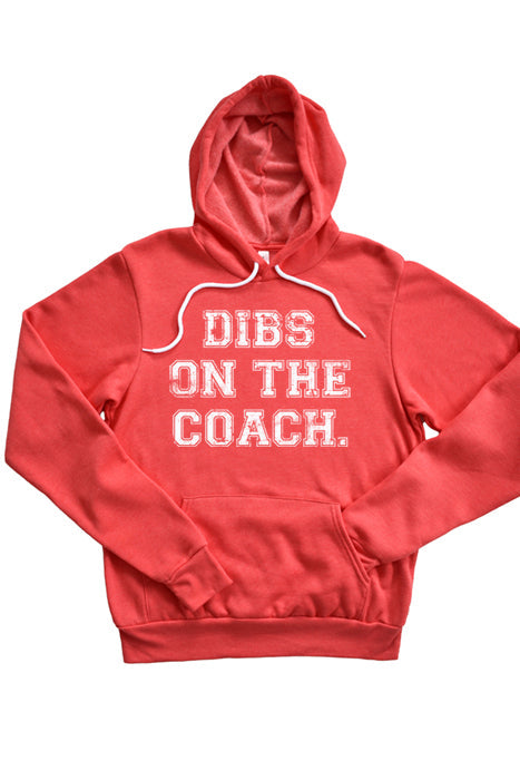 Dibs on the Coach Hoodie