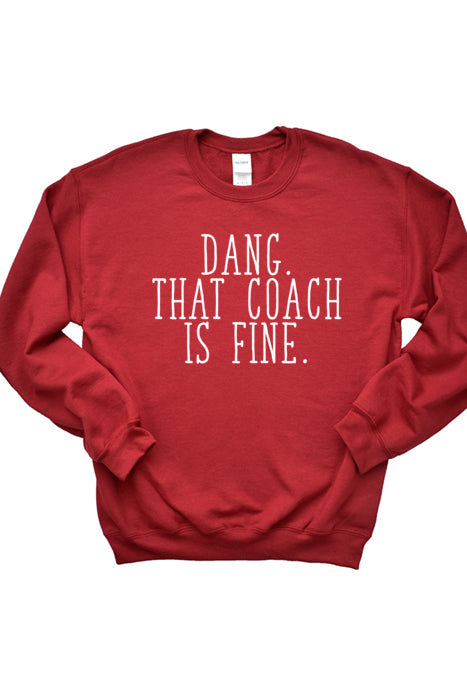 That Coach is Fine Sweatshirt