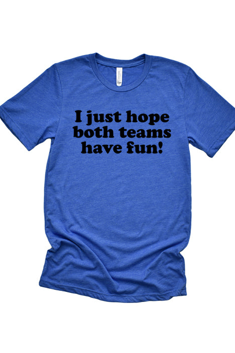 Both Teams Have Fun! Unisex T-Shirt