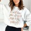 Feed Me Pie And Tell Me I'm Pretty Sweatshirt