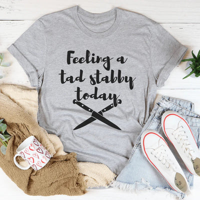 Camiseta "Me siento un poco apuñalado hoy"