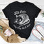 Camiseta Felt Cute May Play Dead Later