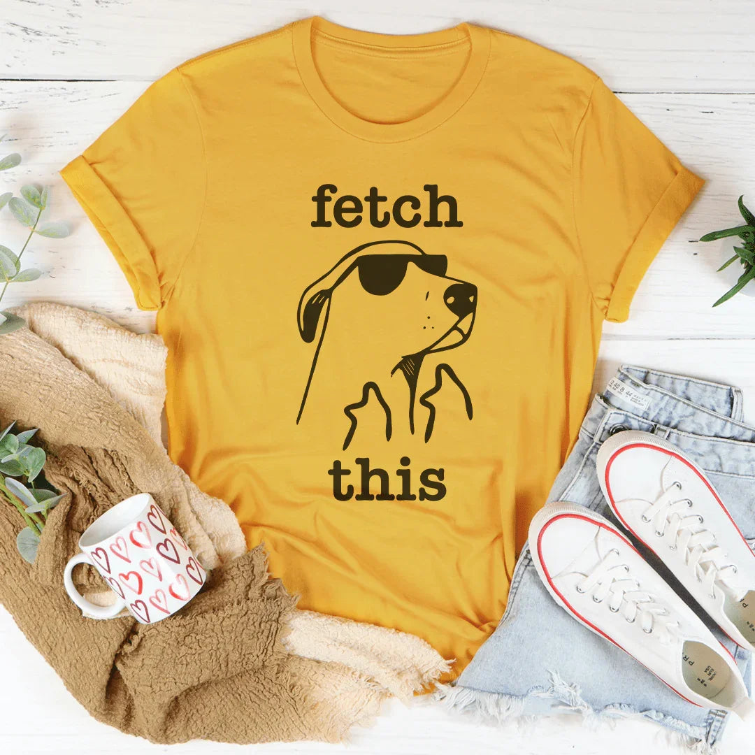 Fetch This Women's Statement T-Shirt