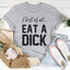 Primero que todo, come una camiseta de Dick