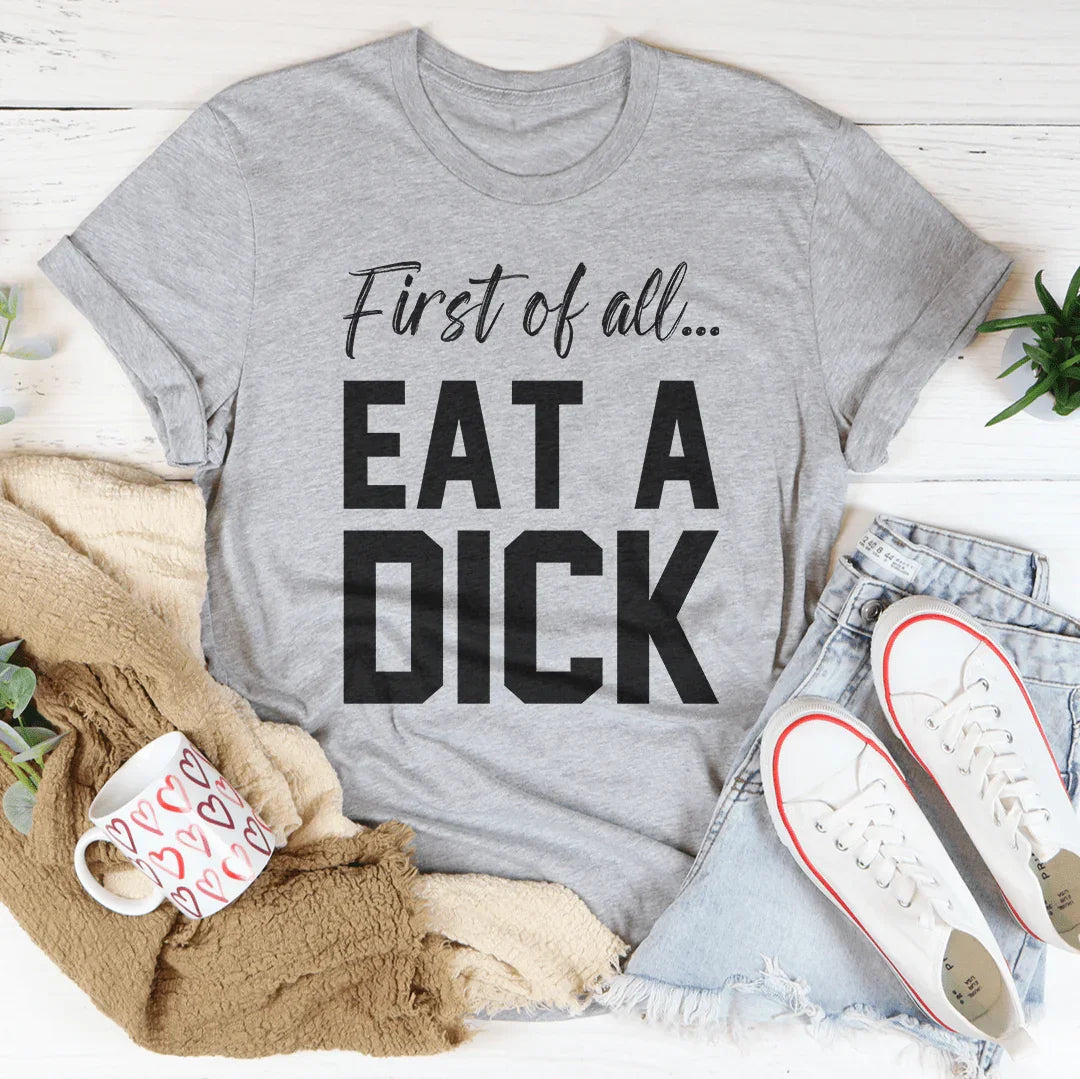 Primero que todo, come una camiseta de Dick