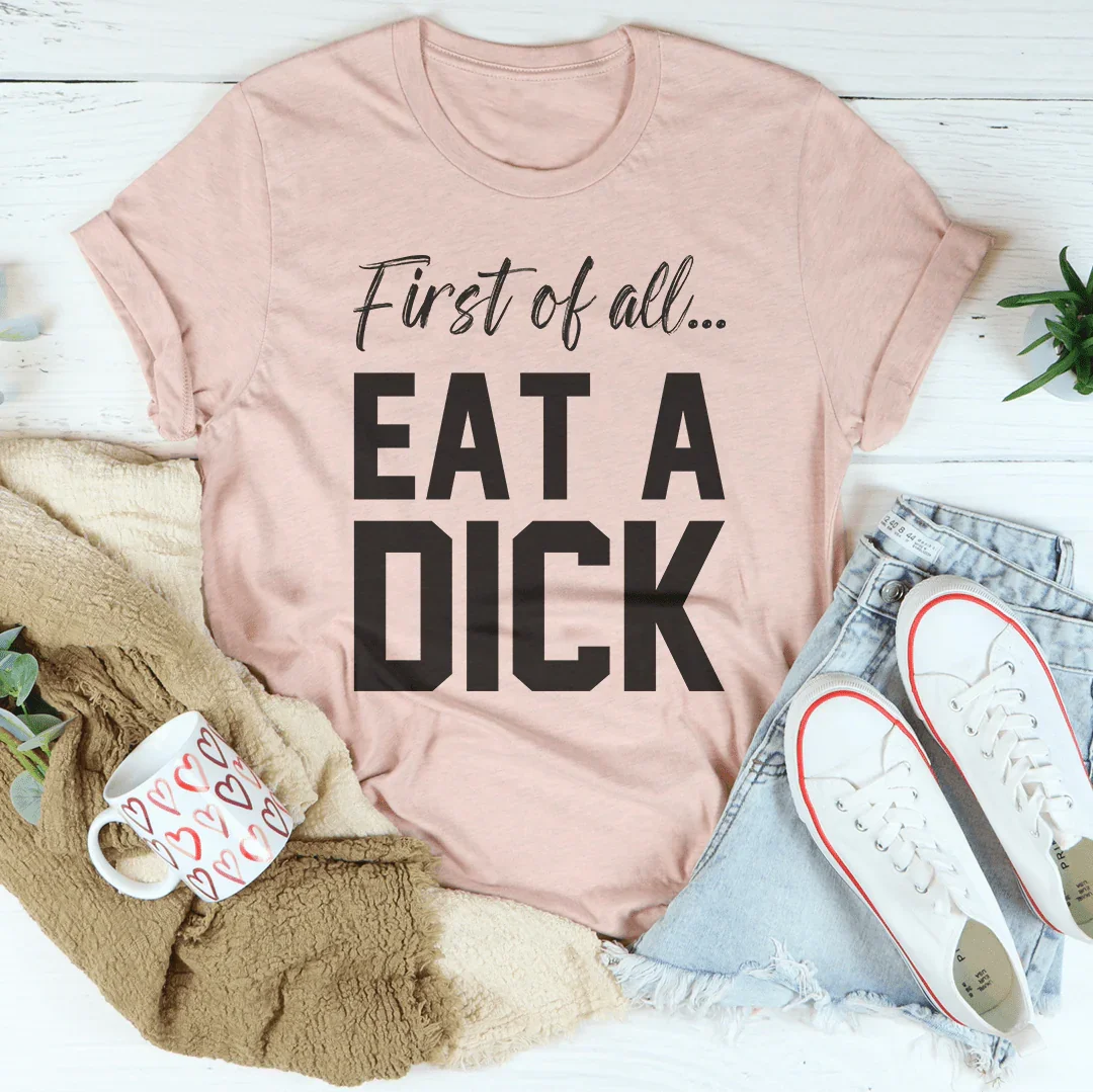 Primero que todo, come una camiseta de Dick