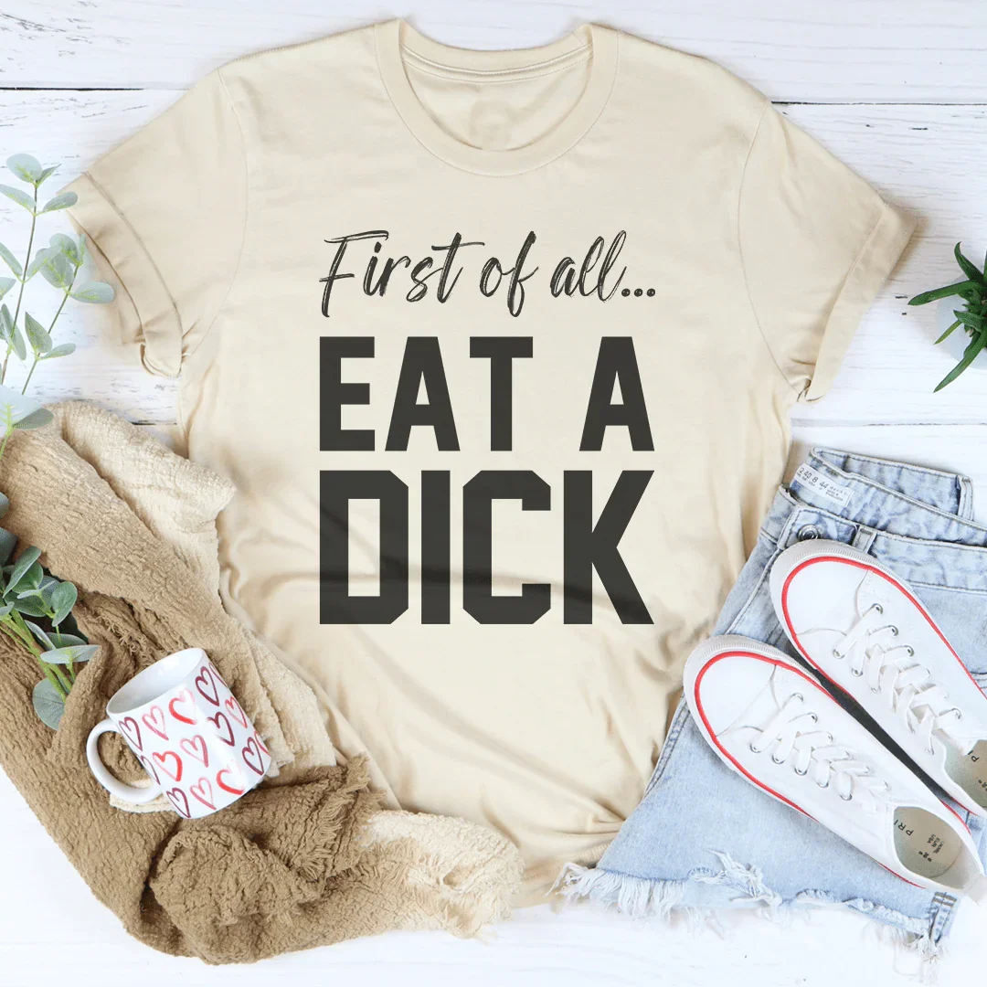Primero que todo, come una camiseta de Dick